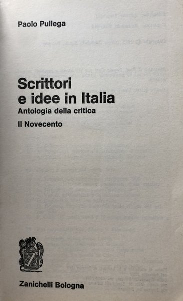 SCRITTORI E IDEE IN ITALIA. ANTOLOGIA DELLA CRITICA. IL NOVECENTO.