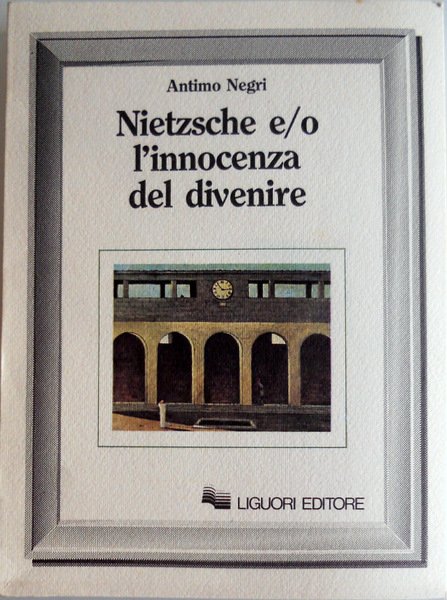 NIETZSCHE E/O L'INNOCENZA DEL DIVENIRE