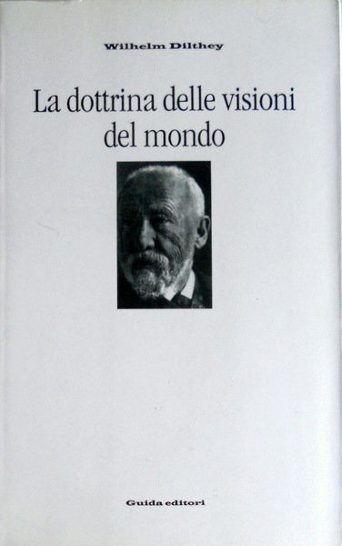 LA DOTTRINA DELLE VISIONI DEL MONDO. TRATTATI SULLA FILOSOFIA DELLA …