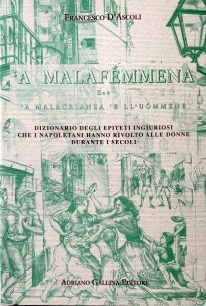 'A MALAFÉMMENA. ZOÈ. A MALACRIANZA 'E LLUOMMENE. DIZIONARIO DEGLI EPITETI …