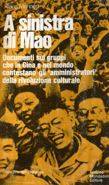 A SINISTRA DI MAO. DOCUMENTI SUI GRUPPI CHE IN CINA …