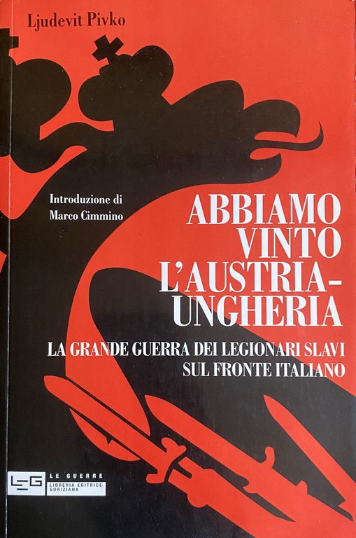ABBIAMO VINTO L'AUSTRIA-UNGHERIA. LA GRANDE GUERRA DEI LEGIONARI SLAVI SUL … | Immagine Gallery 5