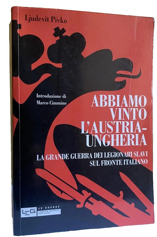 ABBIAMO VINTO L'AUSTRIA-UNGHERIA. LA GRANDE GUERRA DEI LEGIONARI SLAVI SUL … | Immagine Gallery 7