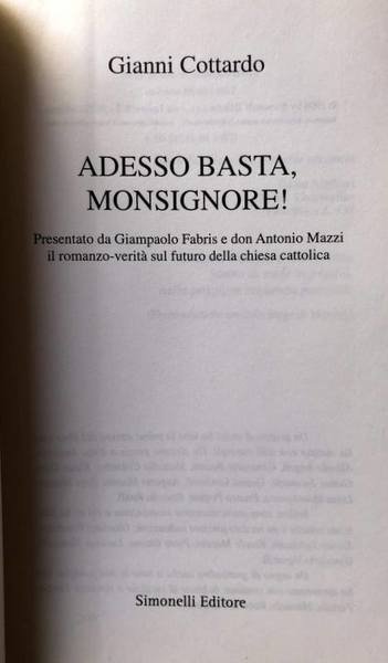 ADESSO BASTA, MONSIGNORE! (Con la presentazione di Giampaolo Fabris e …