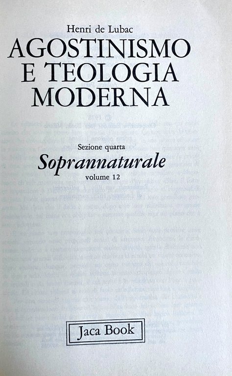 AGOSTINISMO E TEOLOGIA MODERNA. SOPRANNATURALE (OPERA OMNIA. VOLUME 12)
