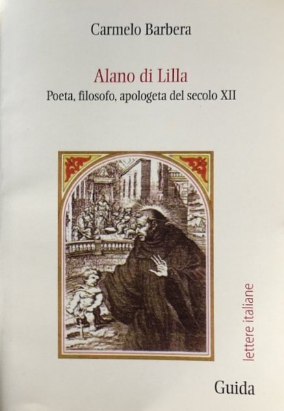 ALANO DI LILLA POETA, FILOSOFO, APOLOGETA DEL SECOLO XII