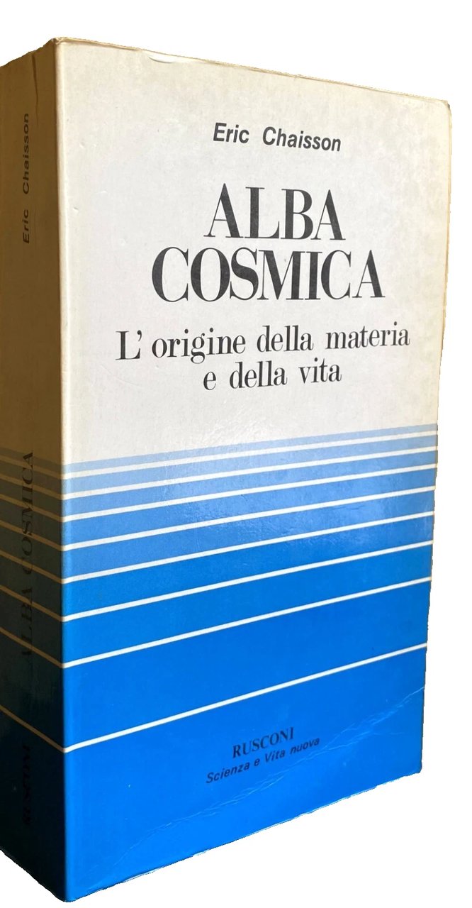 ALBA COSMICA. L'ORIGINE DELLA MATERIA E DELLA VITA
