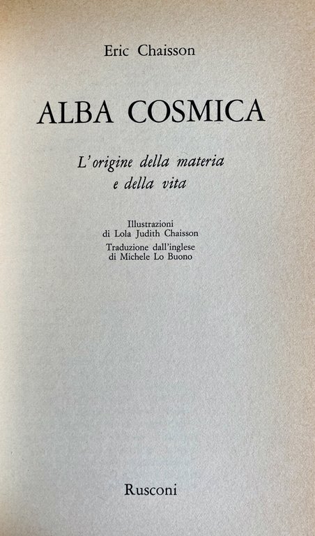 ALBA COSMICA. L'ORIGINE DELLA MATERIA E DELLA VITA