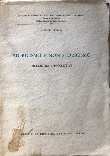 ALFONSO DI MAIO STORICISMO E NON STORICISMO. DISCUSSIONI E PROSPETTIVE.
