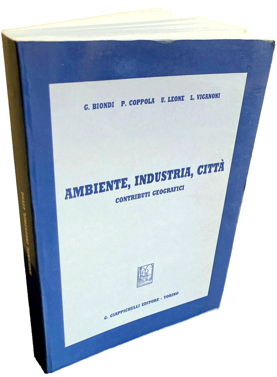 AMBIENTE, INDUSTRIA, CITTÀ. CONTRIBUTI GEOGRAFICI