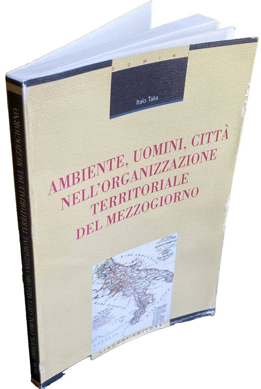 AMBIENTE, UOMINI, CITTÀ NELL'ORGANIZZAZIONE TERRITORIALE DEL MEZZOGIORNO