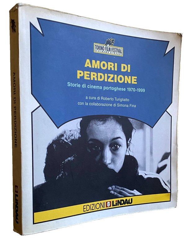 AMORI DI PERDIZIONE. STORIE DI CINEMA PORTOGHESE 1970-1999