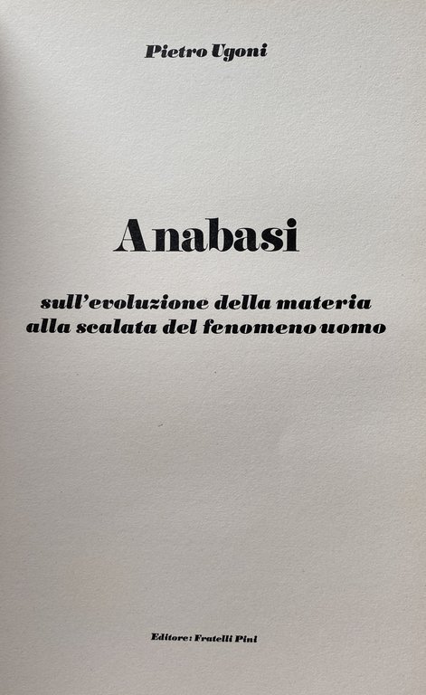 ANABASI SULL'EVOLUZIONE DELLA MATERIA ALLA SCALATA DEL FENOMENO UOMO