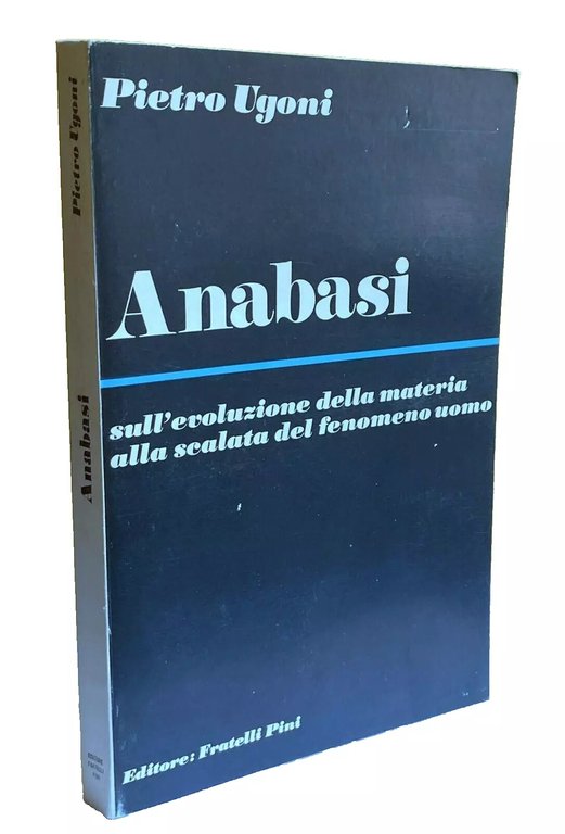 ANABASI SULL'EVOLUZIONE DELLA MATERIA ALLA SCALATA DEL FENOMENO UOMO