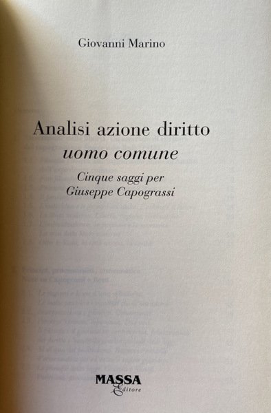 ANALISI, AZIONE, DIRITTO, UOMO COMUNE. CINQUE SAGGI PER GIUSEPPE CAPOGRASSI