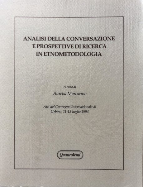 ANALISI DELLA CONVERSAZIONE E PROSPETTIVE DI RICERCA IN ETNOMETODOLOGIA