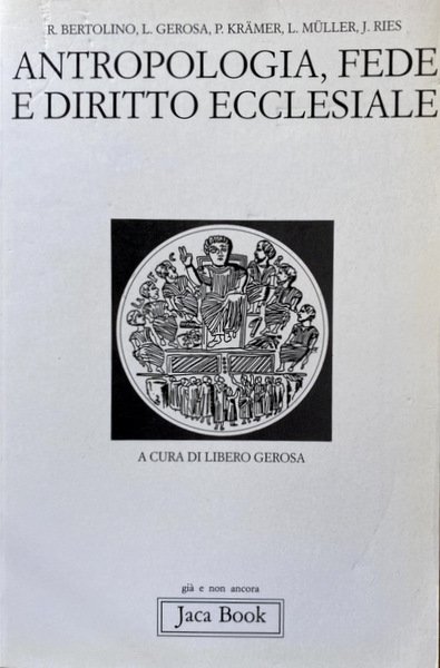 ANTROPOLOGIA, FEDE E DIRITTO ECCLESIALE. A CURA DI LIBERO GEROSA