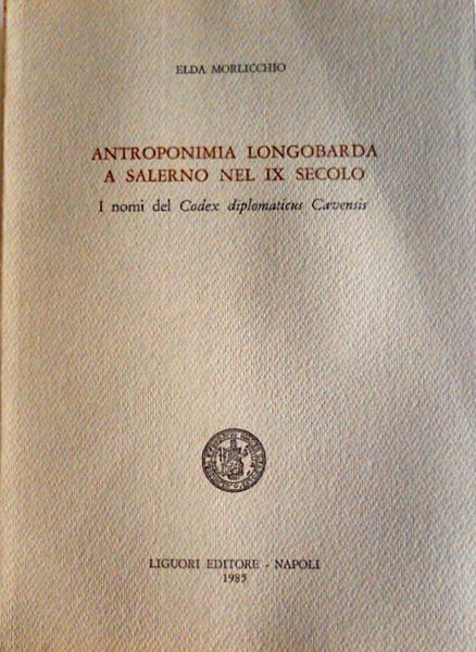 ANTROPONIMIA LONGOBARDA A SALERNO NEL IX SECOLO: I NOMI DEL …