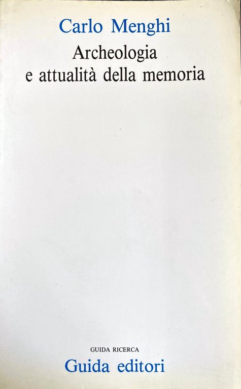 ARCHEOLOGIA E ATTUALITÀ DELLA MEMORIA