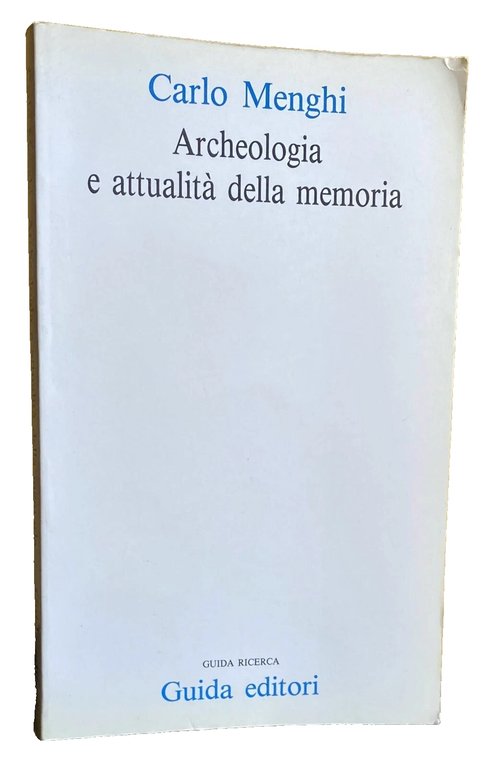 ARCHEOLOGIA E ATTUALITÀ DELLA MEMORIA