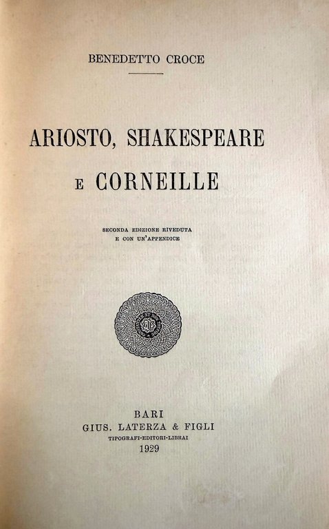 ARIOSTO, SHAKESPEARE E CORNEILLE. (SECONDA EDIZIONE RIVEDUTA E CON UN'APPENDICE) | Immagine Gallery 6