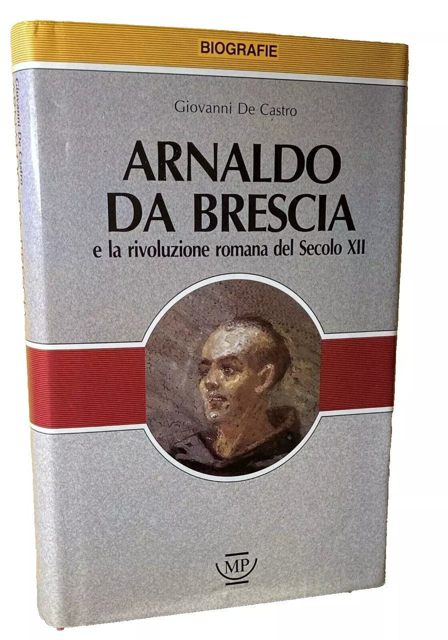 ARNALDO DA BRESCIA E LA RIVOLUZIONE ROMANA DEL XII SECOLO