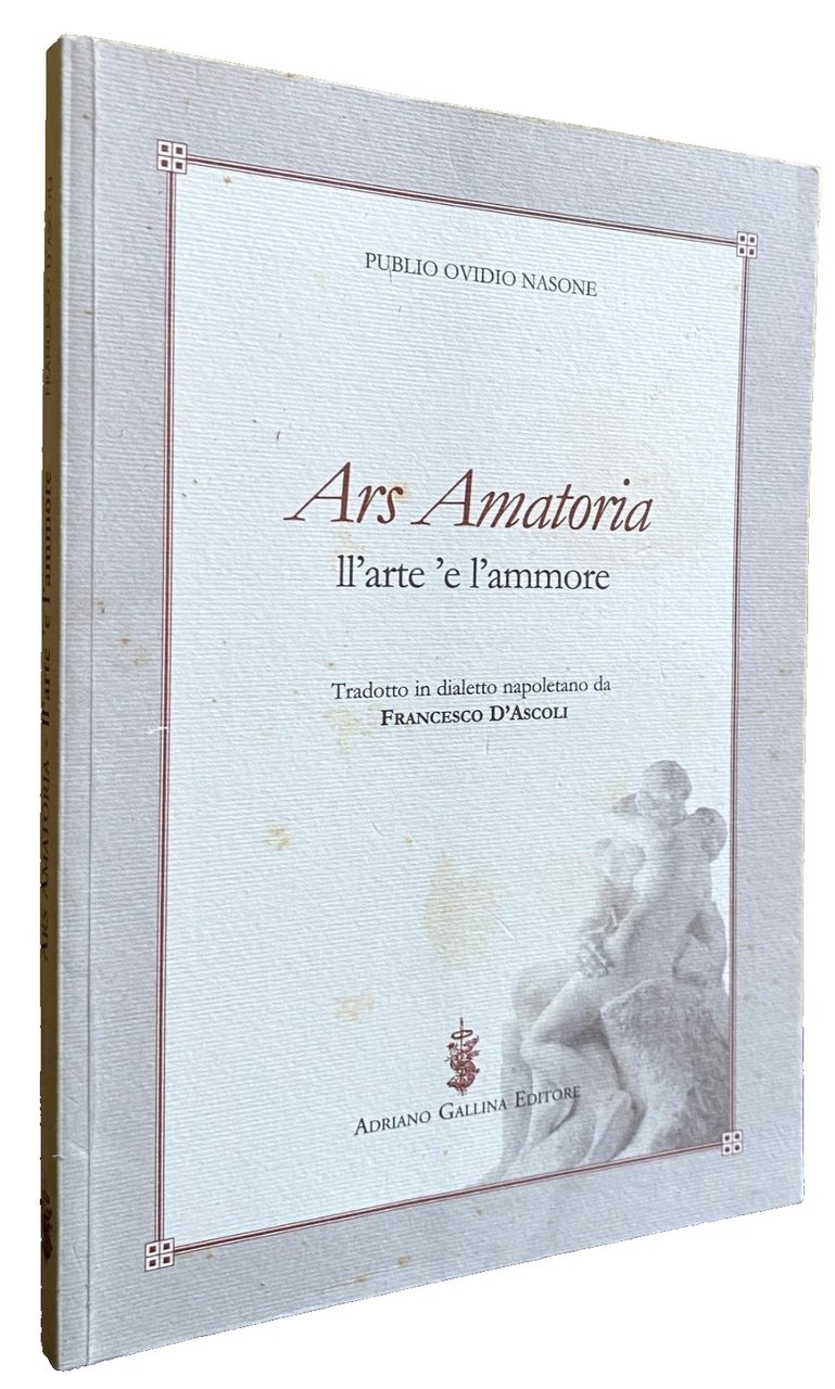 ARS AMATORIA. LL'ARTE E L'AMMORE. TRADOTTO IN DIALETTO NAPOLETANO. (Testo … | Immagine principale