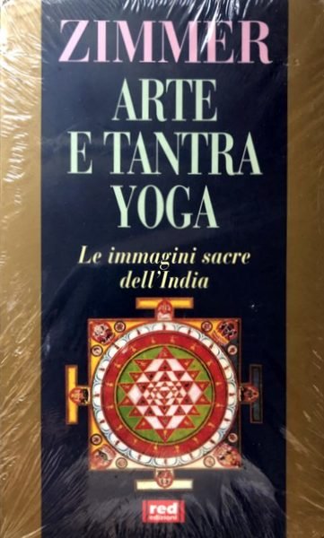 ARTE E TANTRA YOGA. LE IMMAGINI SACRE DELL'INDIA