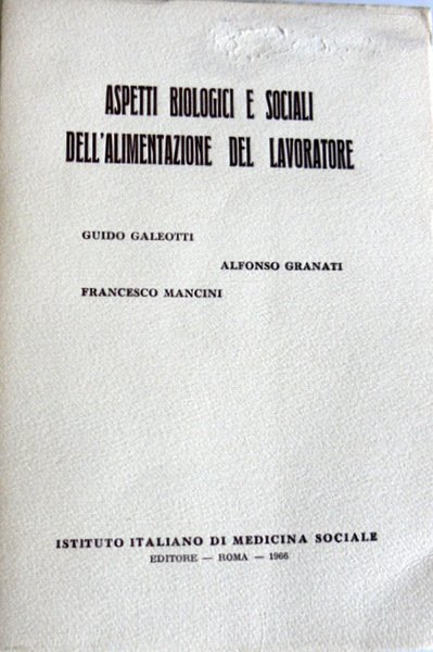 ASPETTI BIOLOGICI DELL'ALIMENTAZIONE DEL LAVORATORE