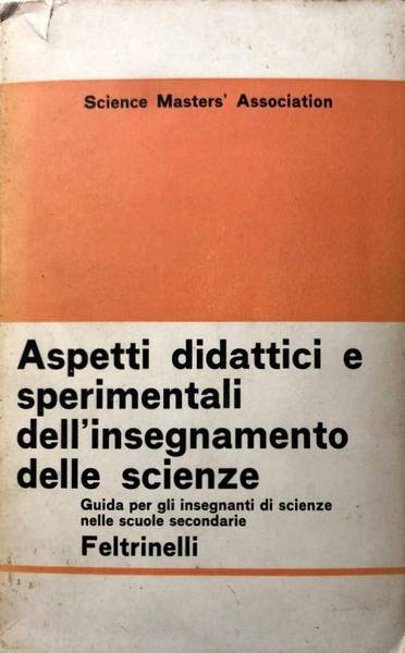 ASPETTI DIDATTICI E SPERIMENTALI DELL'INSEGNAMENTO DELLE SCIENZE. GUIDA PER GLI …