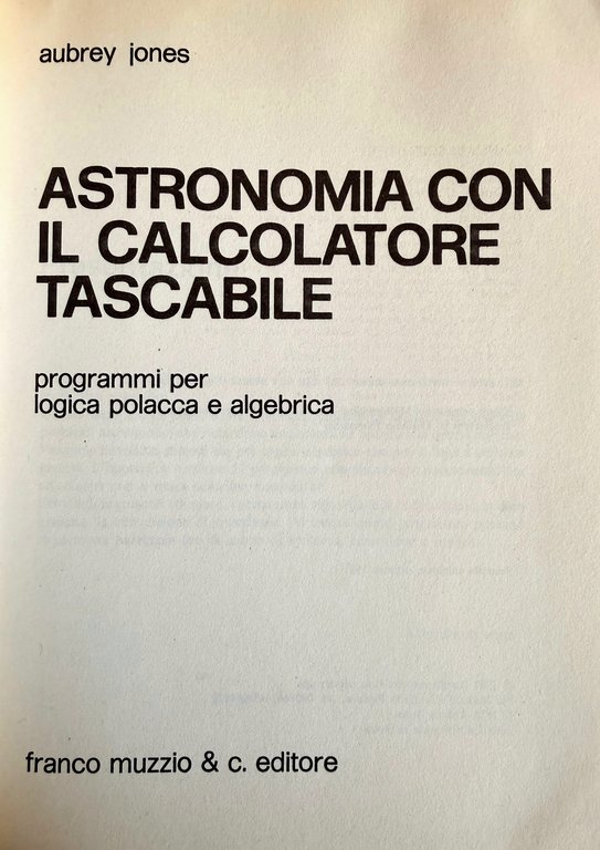 ASTRONOMIA CON IL CALCOLATORE TASCABILE. PROGRAMMI PER LOGICA POLACCA E … | Immagine Gallery 7
