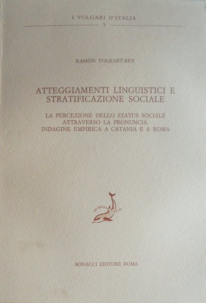 ATTEGGIAMENTI LINGUISTICI E STRATIFICAZIONE SOCIALE. LA PERCEZIONE DELLO STATUS SOCIALE …