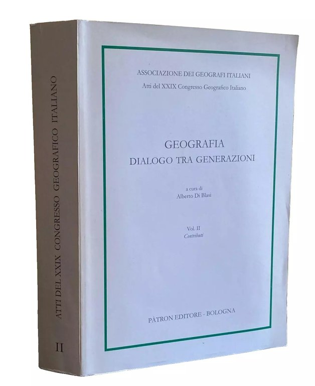 ATTI DEL XXIX CONGRESSO GEOGRAFICO ITALIANO GEOGRAFIA DIALOGO TRA GENERAZIONI. …