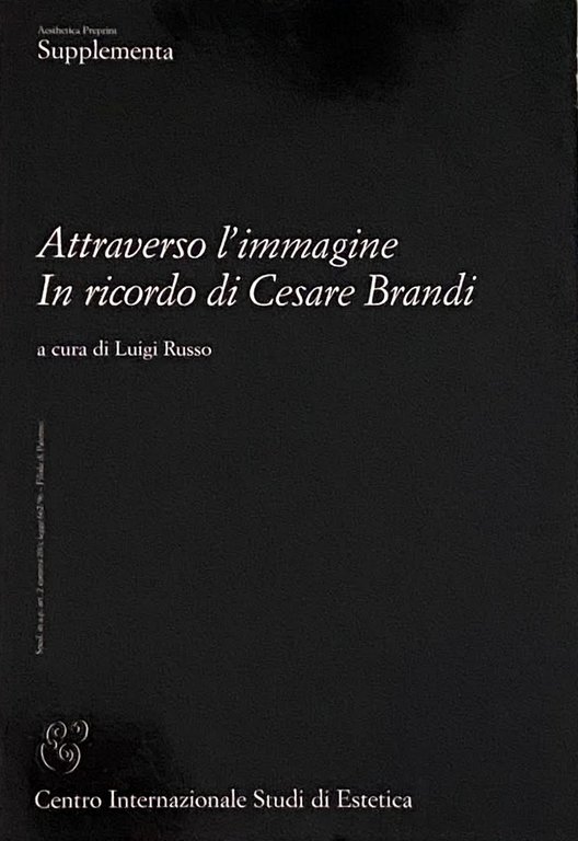 ATTRAVERSO L'IMMAGINE IN RICORDO DI CESARE BRANDI; THROUGH THE IMAGE … | Immagine Gallery 1