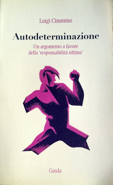 AUTODETERMINAZIONE. UN ARGOMENTO A FAVORE DELLA RESPONSABILITÀ ULTIMA