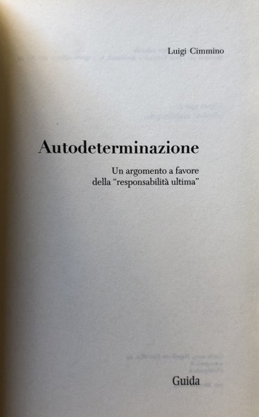 AUTODETERMINAZIONE. UN ARGOMENTO A FAVORE DELLA RESPONSABILITÀ ULTIMA