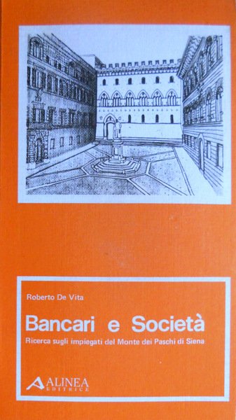 BANCARI E SOCIETÀ. RICERCA SUGLI IMPIEGATI DEL MONTE DEI PASCHI …