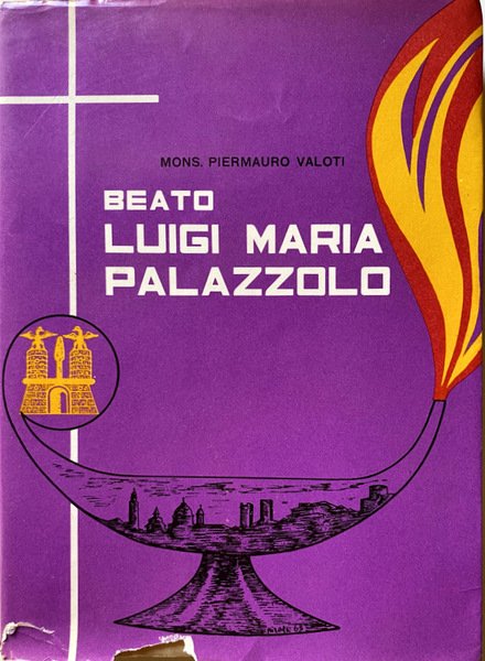 BEATO LUIGI MARIA PALAZZOLO, SACERDOTE SECOLARE FONDATORE DELLE SUORE DELLE …