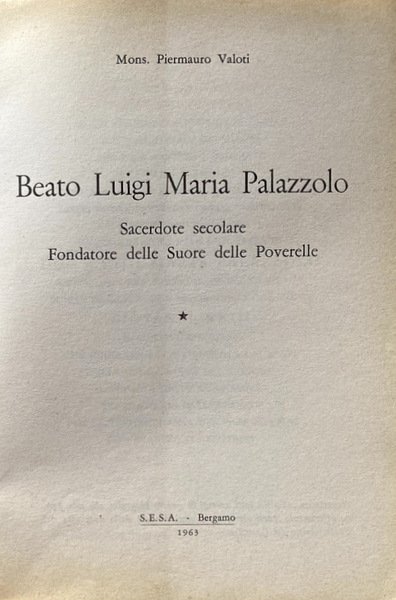 BEATO LUIGI MARIA PALAZZOLO, SACERDOTE SECOLARE FONDATORE DELLE SUORE DELLE …