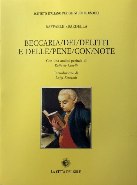 BECCARIA: DEI DELITTI E DELLE PENE CON NOTE