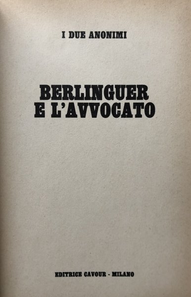 BERLINGUER E L'AVVOCATO. IL PRIMO ROMANZO DI FANTAPOLITICA DOPO IL …