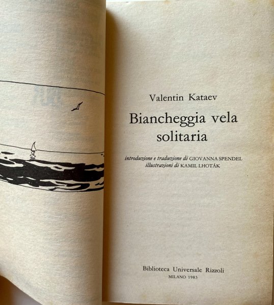BIANCHEGGIA VELA SOLITARIA. (INTRODUZIONE E TRADUZIONE DI GIOVANNA SPENDEL, ILLUSTRAZIONI/DISEGNI …