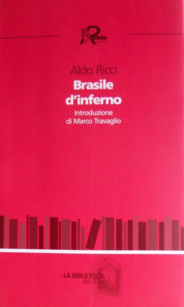 BRASILE D'INFERNO. INTRODUZIONE DI MARCO TRAVAGLIO