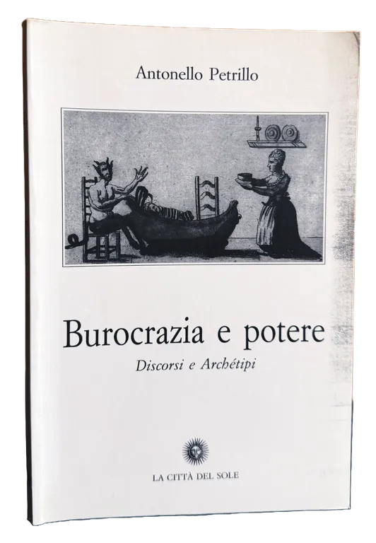 BUROCRAZIA E POTERE. DISCORSI E ARCHÉTIPI | Immagine Gallery 3