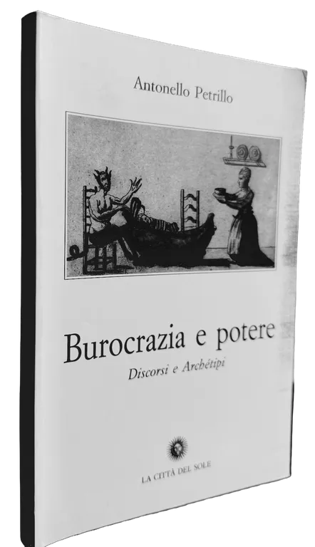 BUROCRAZIA E POTERE. DISCORSI E ARCHÉTIPI | Immagine Gallery 1