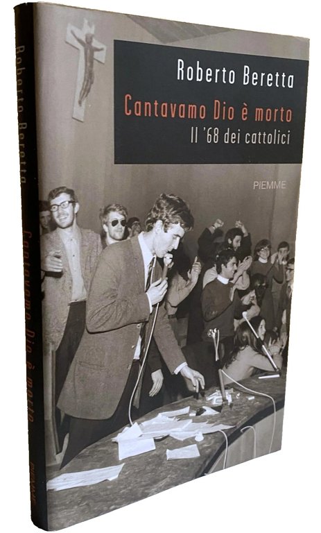 CANTAVAMO DIO È MORTO. IL '68 DEI CATTOLICI