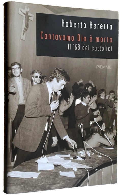 CANTAVAMO DIO È MORTO. IL '68 DEI CATTOLICI