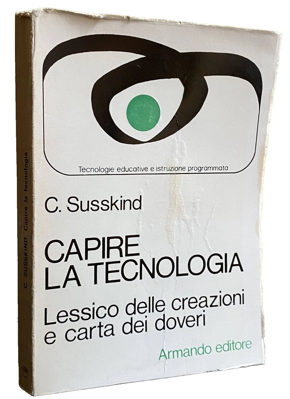 CAPIRE LA TECNOLOGIA. LESSICO DELLE CREAZIONI E CARTA DEI DOVERI