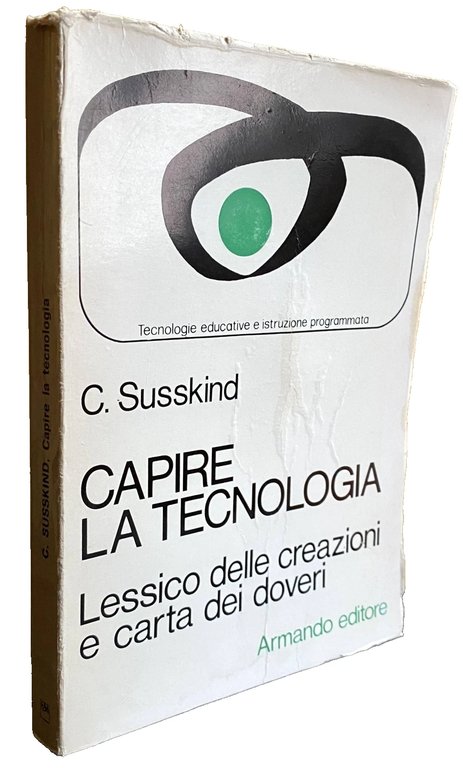CAPIRE LA TECNOLOGIA. LESSICO DELLE CREAZIONI E CARTA DEI DOVERI