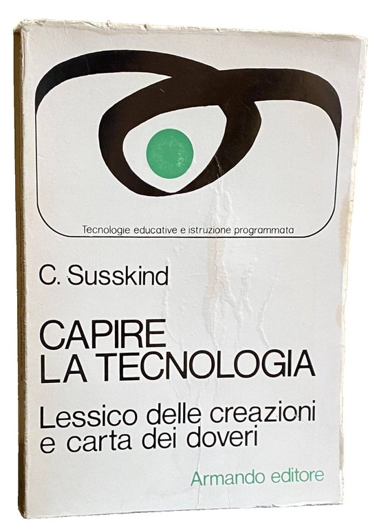 CAPIRE LA TECNOLOGIA. LESSICO DELLE CREAZIONI E CARTA DEI DOVERI